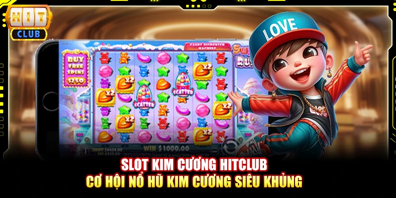 Slot kim cương Hitclub - Cơ hội nổ hũ kim cương siêu khủng