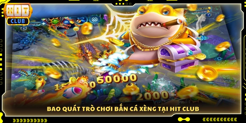 Tổng quan về game bắn cá xèng Hitclub