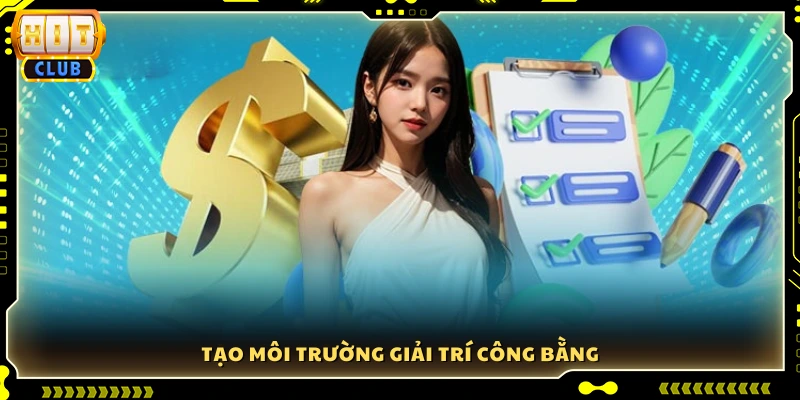 Xây dựng sân chơi minh bạch và công bằng