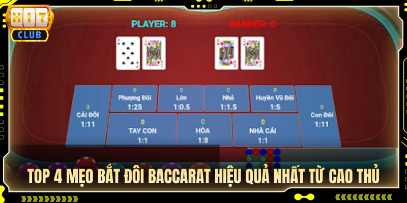 Top 4 mẹo bắt đôi baccarat đậm của dân chuyên 